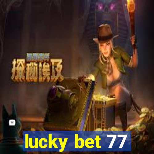 lucky bet 77